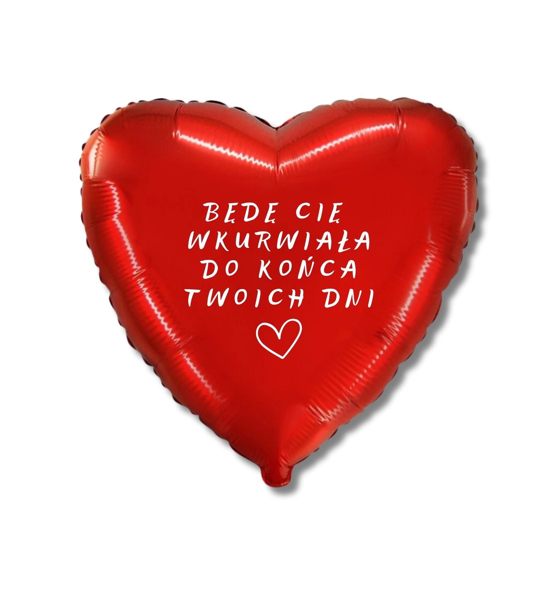 Balon z helem - Będę wkurwiała Cię do końca Twoich dni!