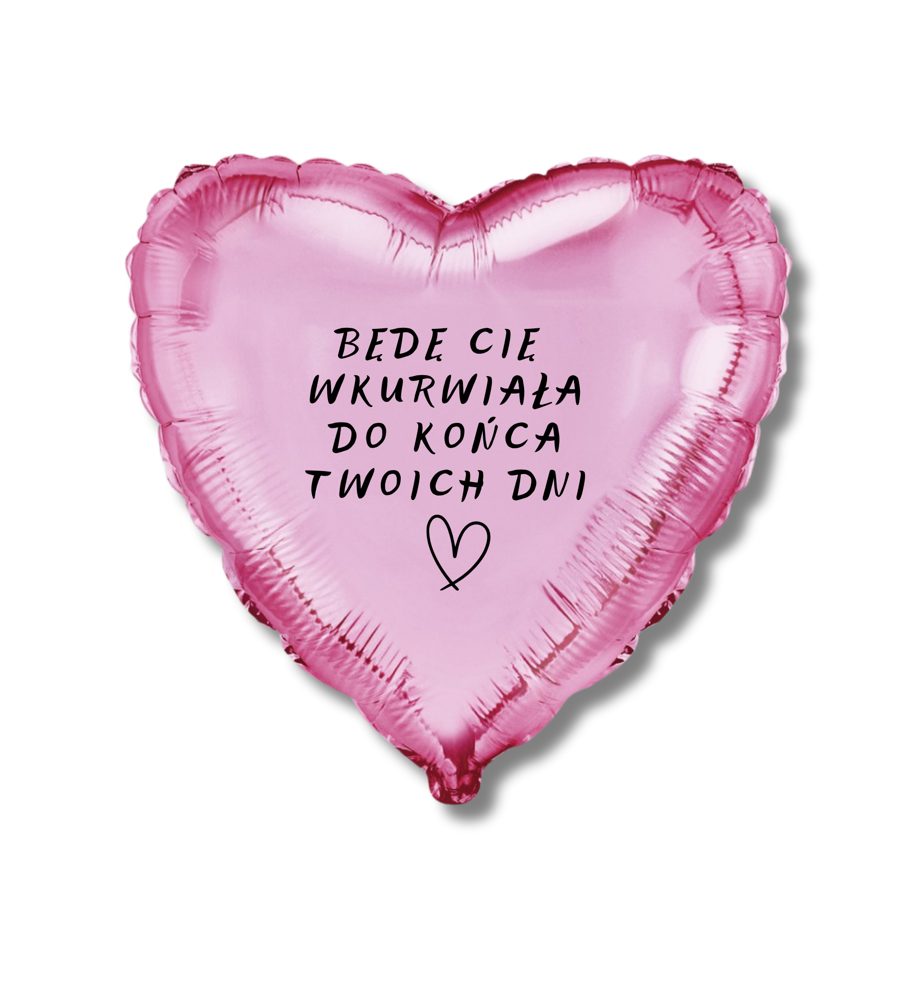 Balon z helem - Będę wkurwiała Cię do końca Twoich dni!